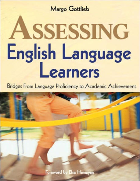 Assessing English Language Learners: Bridges From Language Proficiency to Academic Achievement / Edition 1