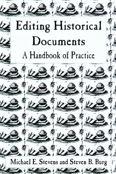 Editing Historical Documents: A Handbook of Practice