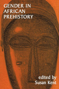 Title: Gender in African Prehistory / Edition 1, Author: Susan Kent