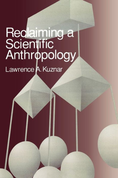 Reclaiming a Scientific Anthropology / Edition 1