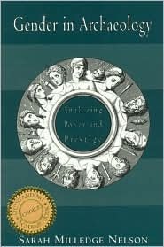 Title: Gender in Archaeology: Analyzing Power and Prestige / Edition 1, Author: Sarah Milledge Nelson