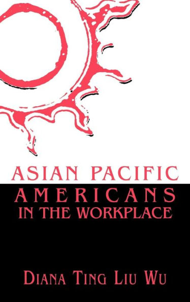 Asian Pacific Americans in the Workplace