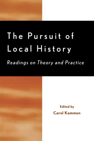 The Pursuit of Local History: Readings on Theory and Practice