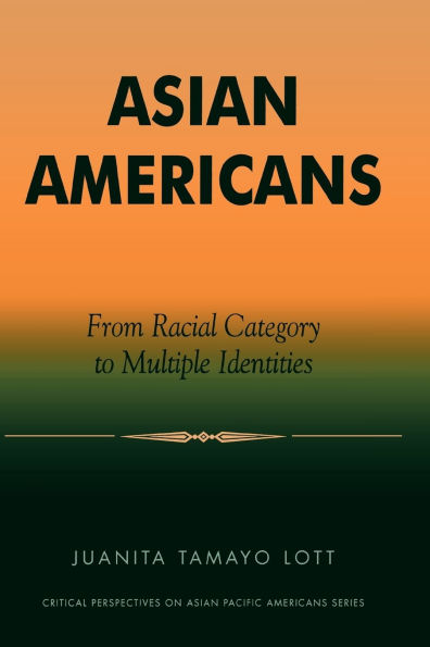 Asian Americans: From Racial Category to Multiple Identities