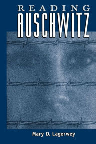 Title: Reading Auschwitz, Author: Mary Lagerwey