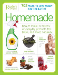 Title: Homemade: How-to Make Hundreds of Everyday Products Fast, Fresh, and More Naturally, Author: Editors of Reader's Digest