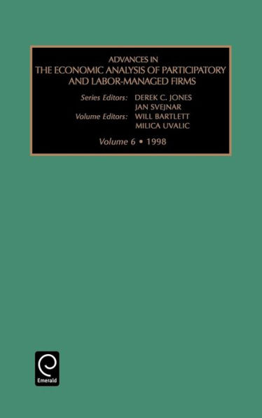 Advances in the Economic Analysis of Participatory and Labor-managed Firms / Edition 1