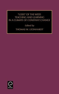 Title: Loex of the West: Teaching and Learning in a Climate of Constant Change / Edition 1, Author: Thomas W. Leonhardt