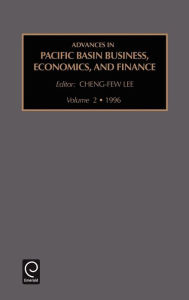 Title: Advances in Pacific Basin Business, Economics and Finance / Edition 1, Author: Cheng-Few Lee