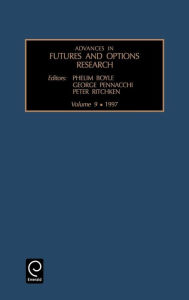 Title: Advances in Futures and Options Research, Volume 9 / Edition 1, Author: Ritchken Peter Ritchken