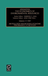 Title: Air Pollution and Regional Economic Performance: A Case Study / Edition 1, Author: Darwin C. Hall