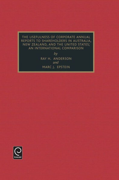 Usefulness of Corporate Annual Reports to Shareholders in Australia, New Zealand and the United States: An International Comparison / Edition 1