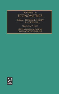 Title: Advances in Econometrics: Applying Maximum Entrophy to Econometric Problems Vol 12, Author: Carter Hill R. Carter Hill