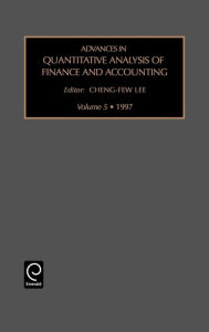 Title: Advances in Quantitative Analysis of Finance and Accounting / Edition 1, Author: Cheng-Few Lee