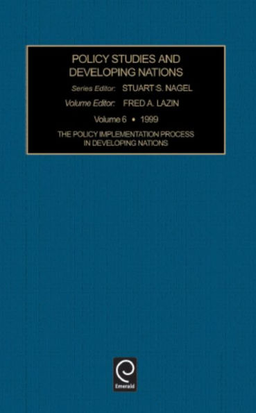 The Policy Implementation Process in Developing Nations / Edition 1