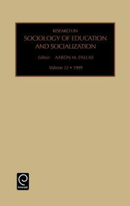 Title: Research in Sociology of Education and Socialization / Edition 1, Author: Aaron M. Pallas
