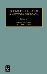 Title: Social Structures: A Network Approach / Edition 1, Author: Barry Wellman