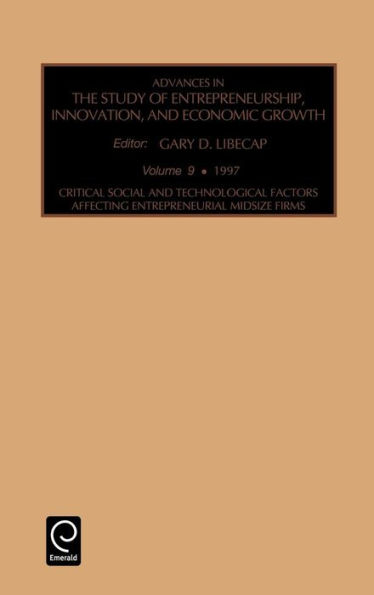 Critical, Social and Technological Factors Affecting Entrepreneurial Midsize Firms / Edition 1