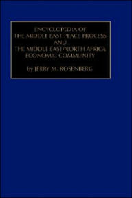 Title: Encyclopedia of the Middle East Peace Process and the Middle East/North African Economic Community, Author: Rosenberg