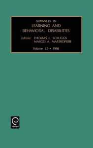 Title: Advances in Learning and Behavioural Disabilities / Edition 1, Author: Thomas E. Scruggs