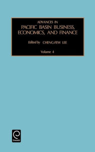 Title: Advances in Pacific Basin Business, Economics, and Finance / Edition 1, Author: Cheng-Few Lee