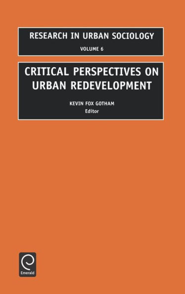 Critical Perspectives on Urban Redevelopment / Edition 1