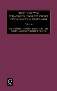 Title: ''LOEX'' of the West: Collaboration and Instructional Design in a Virtual Environment / Edition 1, Author: Thomas W. Leonhardt