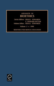 Title: Bioethics for Medical Education / Edition 1, Author: Neville Bittar