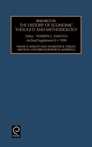 Title: Frank H. Knight and Thornstein B. Veblen: Archival and Bibliographical Materials, Archival Supplement, / Edition 9, Author: Samuels