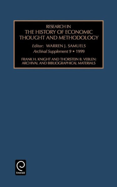 Frank H. Knight and Thornstein B. Veblen: Archival and Bibliographical Materials / Edition 9