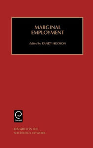 Title: Marginal Employment / Edition 1, Author: Hodson Randy Hodson