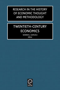 Title: Twentieth-Century Economics, Volume 18C / Edition 1, Author: Warren J. Samuels