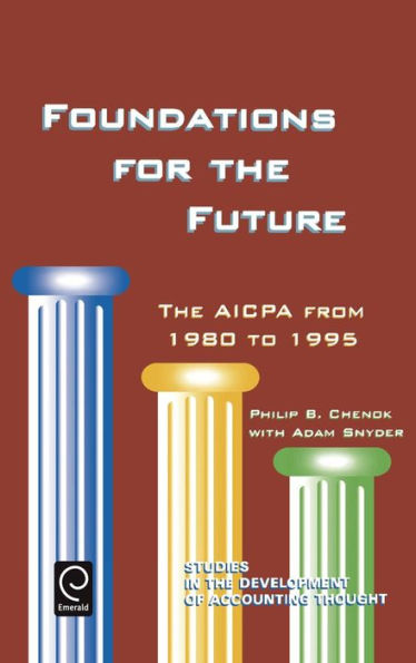 Foundations for the Future: The AICPA from 1980-1995 / Edition 1