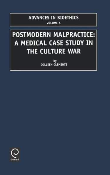 Postmodern Malpractice: A Medical Case Study in The Culture War / Edition 1