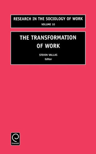 The Transformation of Work / Edition 1