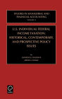 US Individual Federal Income Taxation: Historical, Contemporary, and Prospective Policy Issues / Edition 1