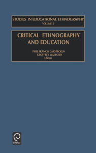 Title: Critical Ethnography and Education / Edition 1, Author: Phil Francis Carspecken