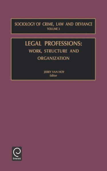 Legal Professions: Work, Structure and Organization