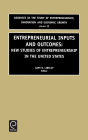 Entrepreneurial Inputs and Outcomes: New Studies of Entrepreneurship in the United States