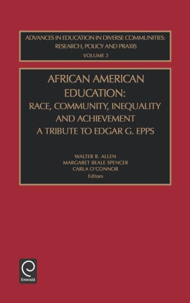 African American Education: Race, Community, Inequality and Achievement - A Tribute to Edgar G. Epps / Edition 1