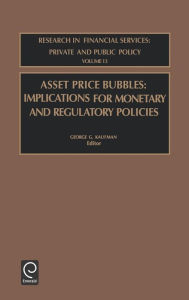 Title: Asset Price Bubbles: Implications for Monetary and Regulatory Policies, Author: G.G. Kaufman