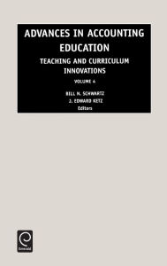 Title: Advances in Accounting Education: Teaching and Curriculum Innovations / Edition 1, Author: Leslie A. Cordie