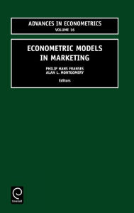 Title: Econometric Models in Marketing / Edition 1, Author: P. H. Franses