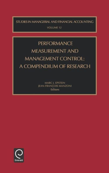 Performance Measurement and Management Control: A Compendium of Research / Edition 1