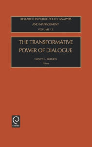 Title: The Transformative Power of Dialogue / Edition 1, Author: Jay Roberts