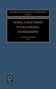 Title: Doing a Doctorate in Educational Ethnography / Edition 1, Author: Walford