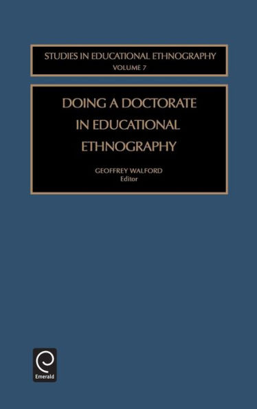 Doing a Doctorate in Educational Ethnography / Edition 1