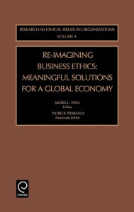 Title: Re-Imagining Business Ethics / Edition 1, Author: Moses L. Pava