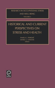 Title: Historical and Current Perspectives on Stress and Health / Edition 1, Author: Pamela L. Perrewé