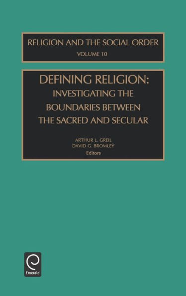 Defining Religion: Investigating the Boundaries between the Sacred and Secular / Edition 1